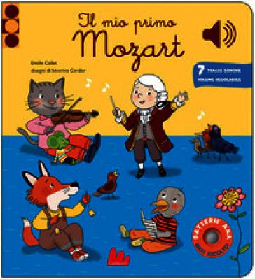 Il mio primo Mozart. Classici sonori. Ediz. a colori