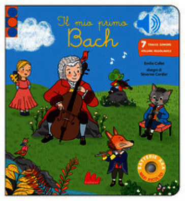 Il mio primo Bach. Ediz. a colori