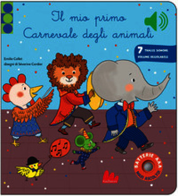 Il mio primo carnevale degli animali. Classici sonori. Ediz. a colori