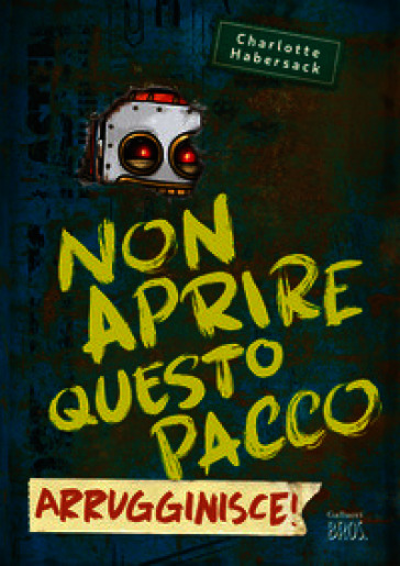 Non aprire questo pacco. Arrugginisce!
