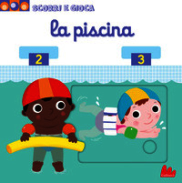La piscina. Scorri e gioca. Ediz. a colori