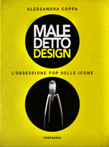Maledetto design. L'ossessione pop delle icone