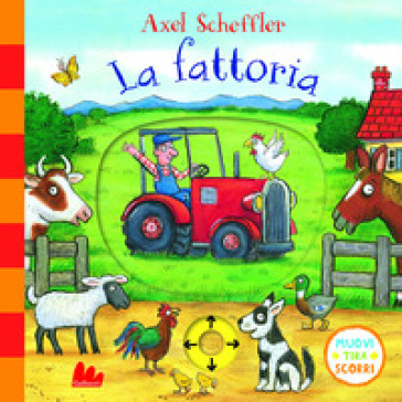 La fattoria. Muovi tira scorri. Ediz. a colori