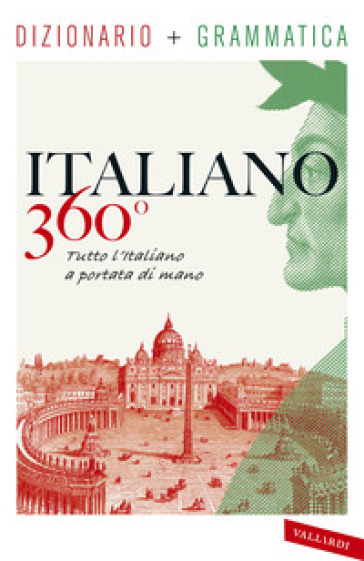 Italiano 360°. Dizionario + grammatica. Tutto l'italiano a portata di mano