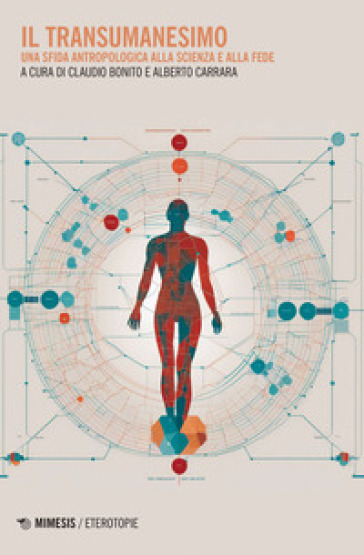 Il Transumanesimo. Una Sfida Antropologica Alla Scienza E Alla Fede