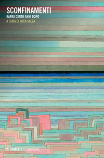 Sconfinamenti. Kafka Cento Anni Dopo