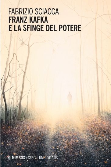 Franz Kafka e la sfinge del potere