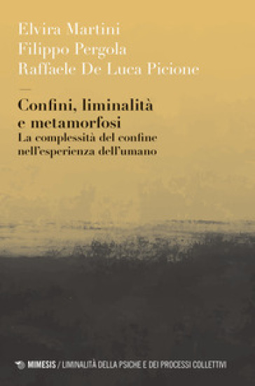 Confini, liminalità e metamorfosi. La complessità del confine nell'esperienza dell'umano
