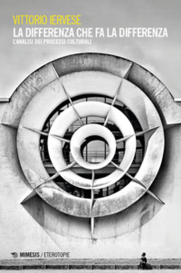 La Differenza Che Fa La Differenza. L'analisi Dei Processi Culturali