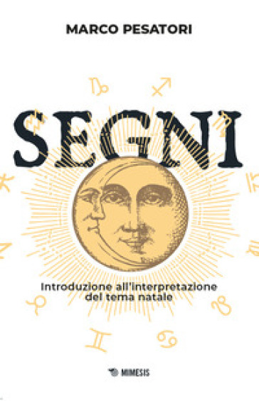 Segni. Introduzione all'interpretazione del tema natale