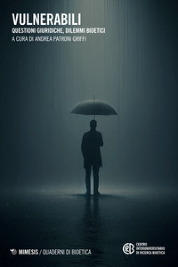 Vulnerabili. Questioni Giuridiche, Dilemmi Bioetici