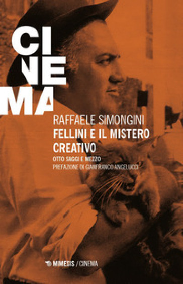 Fellini e il mistero creativo. Otto saggi e mezzo