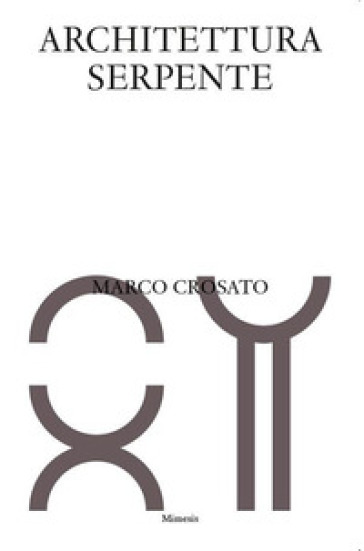 Architettura serpente. Ediz. italiana e inglese