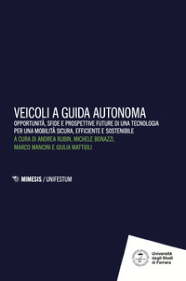 Veicoli A Guida Autonoma. Opportunità, Sfide E Prospettive Future Di Una Tecnologia Per Una Mobilità Sicura, Efficiente E Sostenibile-image