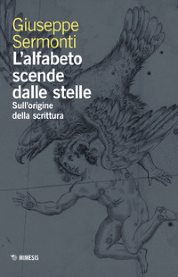 L'alfabeto scende dalle stelle. Sull'origine della scrittura