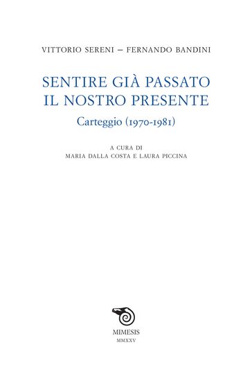 Sentire già passato il nostro presente