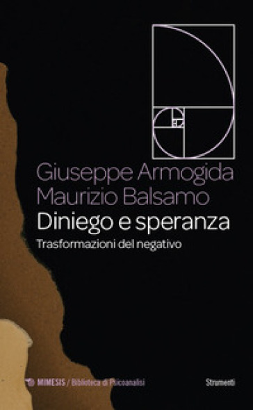 Diniego e speranza. Trasformazioni del negativo