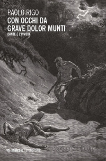 Con occhi da grave dolor munti. Dante e l'invidia