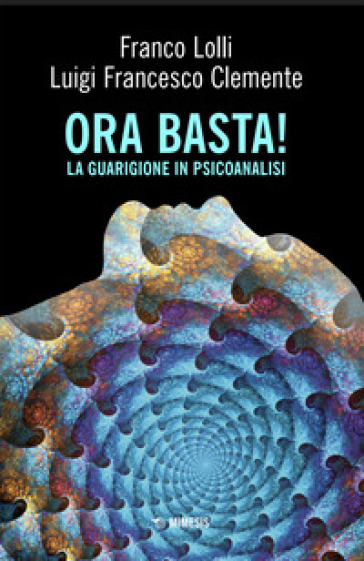 Ora basta! La guarigione in psicoanalisi