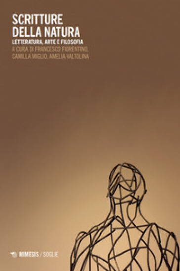 Scritture della natura. Letteratura, arte e filosofia