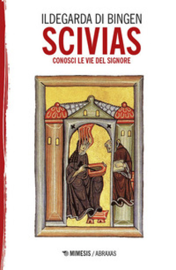Scivias. Conosci le vie del Signore