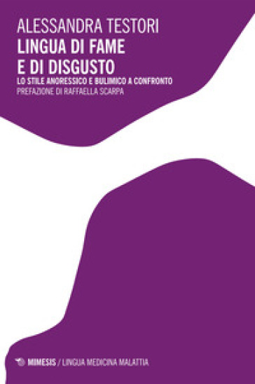 Lingua di fame e di disgusto. Lo stile anoressico e bulimico a confronto