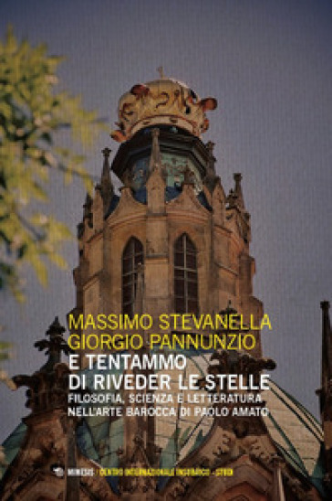 E tentammo di riveder le stelle. Filosofia, scienza e letteratura nell'arte barocca di Paolo Amato