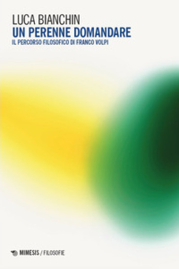 Un perenne domandare. Il percorso filosofico di Franco Volpi