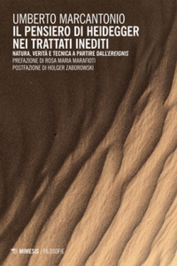Il pensiero di Heidegger nei trattati inediti. Natura, verità e tecnica a partire dall'ereignis