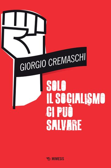 Solo il socialismo ci può salvare