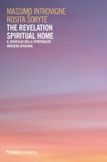 The Revelation Spiritual Home. Il risveglio della spiritualità indigena africana