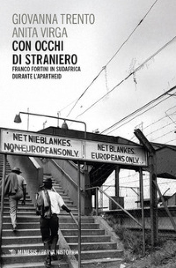 Con occhi di straniero. Franco Fortini in Sudafrica durante l'apartheid