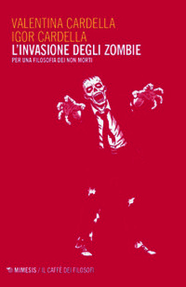 L'invasione degli zombie. Per una filosofia dei non morti