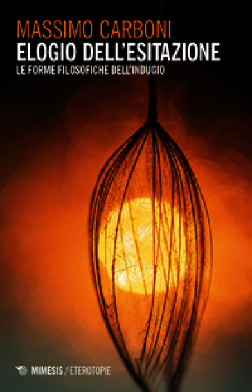 Elogio dell'esitazione. Le forme filosofiche dell'indugio