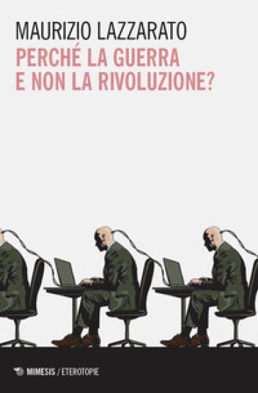 Perché la guerra e non la rivoluzione?
