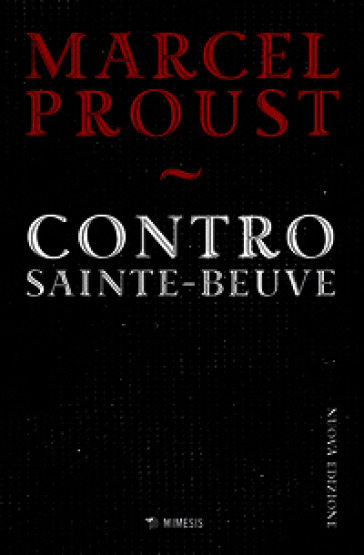 Contro Sainte-Beuve. Nuova ediz.