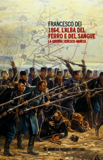 1864. L'alba del ferro e del sangue. La guerra tedesco-danese