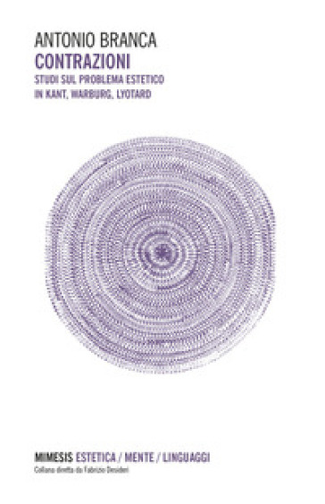 Contrazioni. Studi sul problema estetico in Kant, Warburg, Lyotard