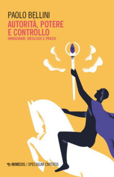 Autorità, potere e controllo. Immaginari, ideologie e prassi