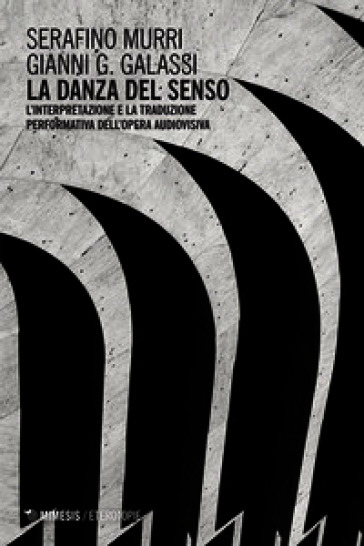 La danza del senso. L'interpretazione e la traduzione performativa dell'opera audiovisiva