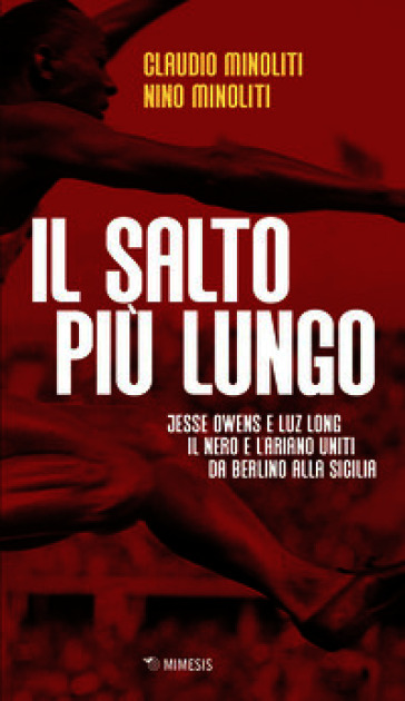 Il salto più lungo. Jesse Owens e Luz Long, il nero e l'ariano uniti da Berlino alla Sicilia