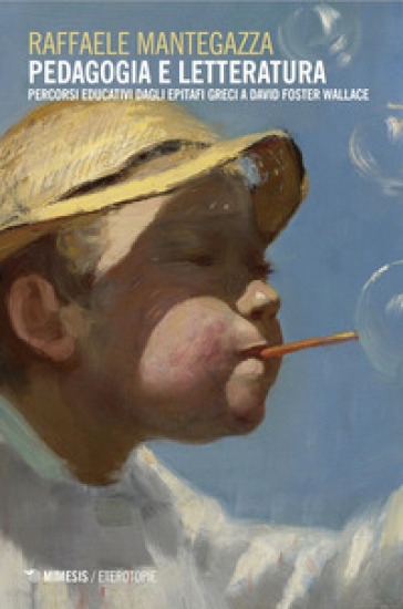 Pedagogia e letteratura. Percorsi educativi dagli epitafi greci a David Foster Wallace