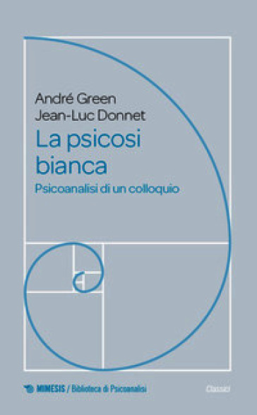 La psicosi bianca. Psicoanalisi di un colloquio