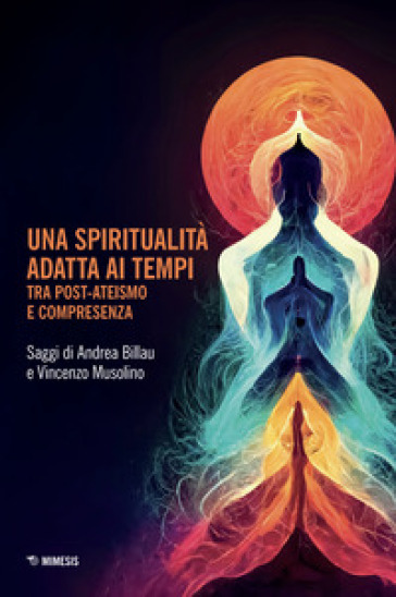 Una spiritualità adatta ai tempi. Tra post-ateismo e compresenza