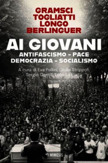 Ai giovani. Antifascismo, pace, democrazia, socialismo