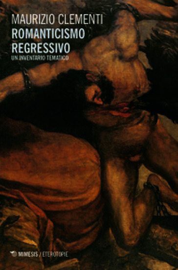 Romanticismo regressivo. Un inventario tematico