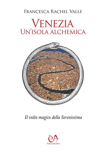 Venezia, un'isola alchemica