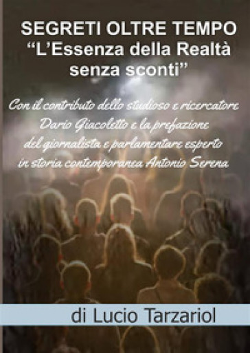 Segreti oltre tempo. L'essenza della realtà senza sconti