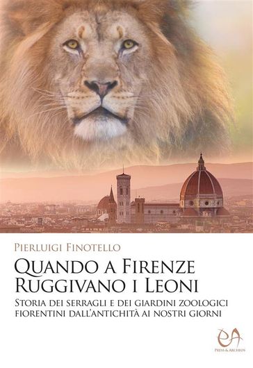 Quando a Firenze ruggivano i Leoni