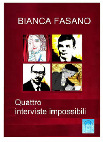 Quattro interviste impossibili. Nuova ediz.